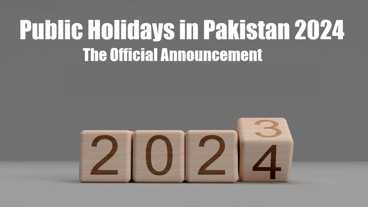 Public Holidays in Pakistan 2024 - The Official Announcement