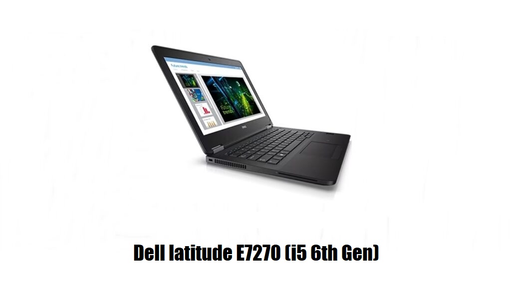 best laptops in Pakistan - Dell latitude E7270 (i5 6th Gen)
