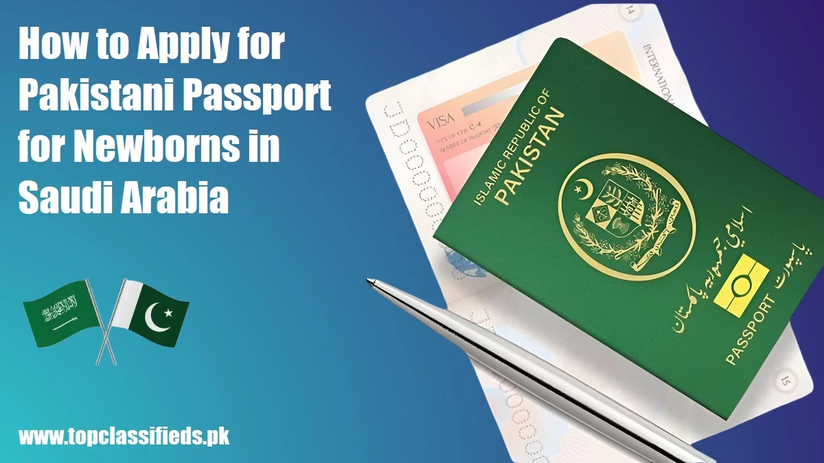 Apply for Pakistani Passport for Newborns in Saudi Arabia
