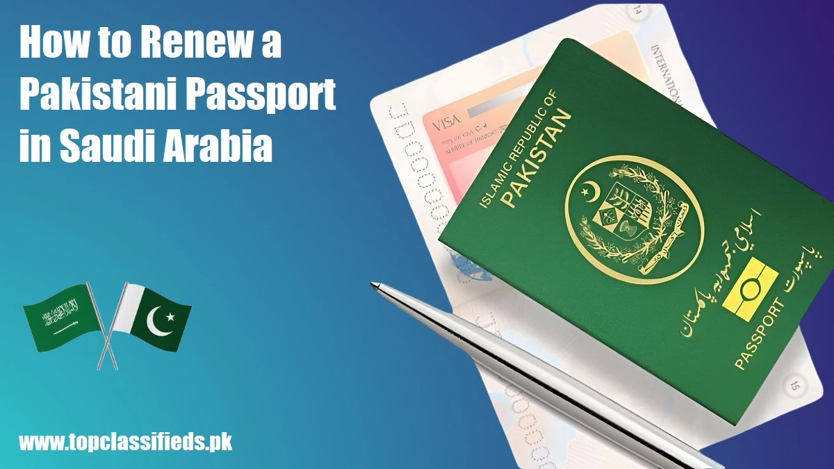 How to Renew a Pakistani Passport in Saudi Arabia