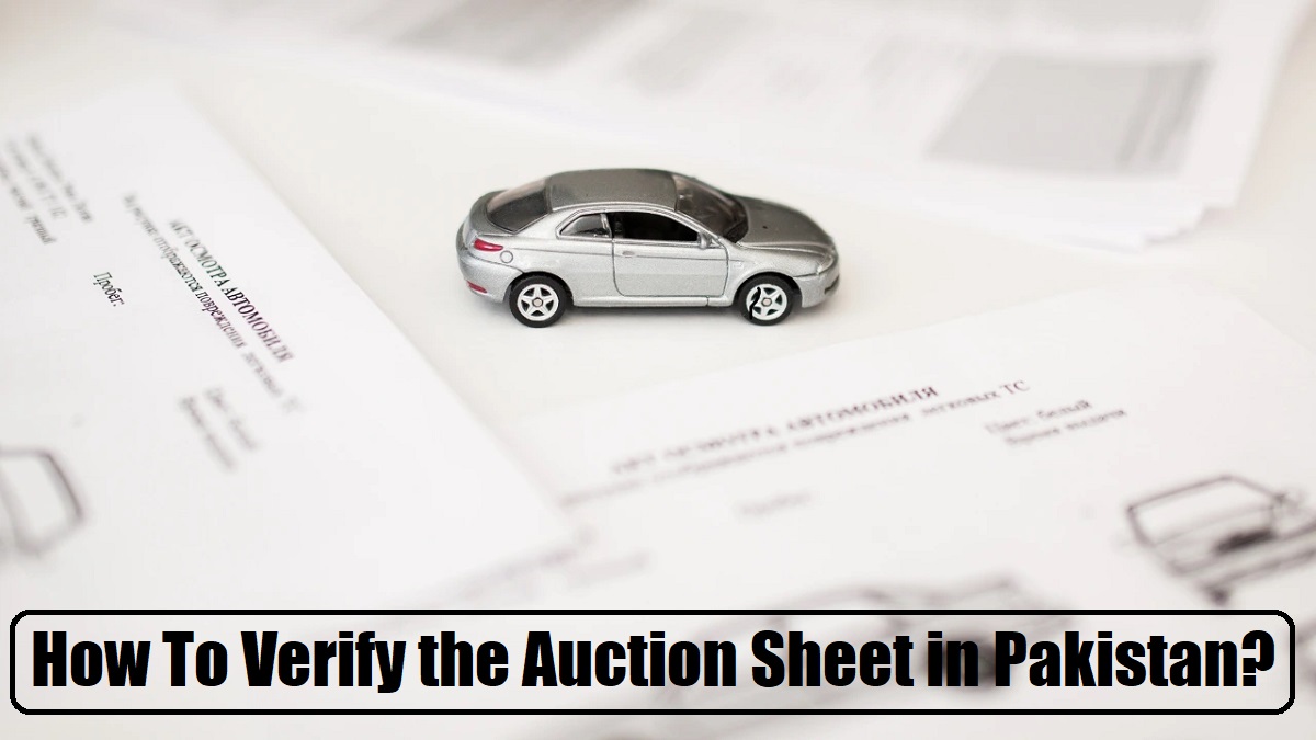 How To Verify the Auction Sheet in Pakistan