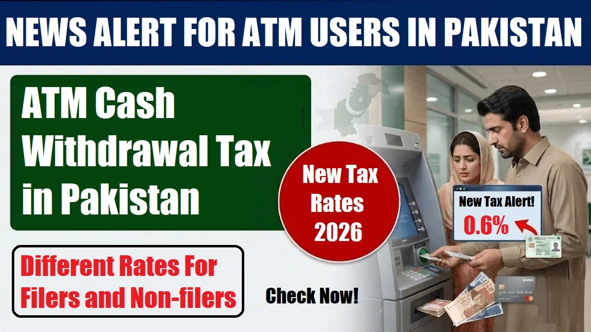 ATM Cash Withdrawal Tax Pakistan 2026