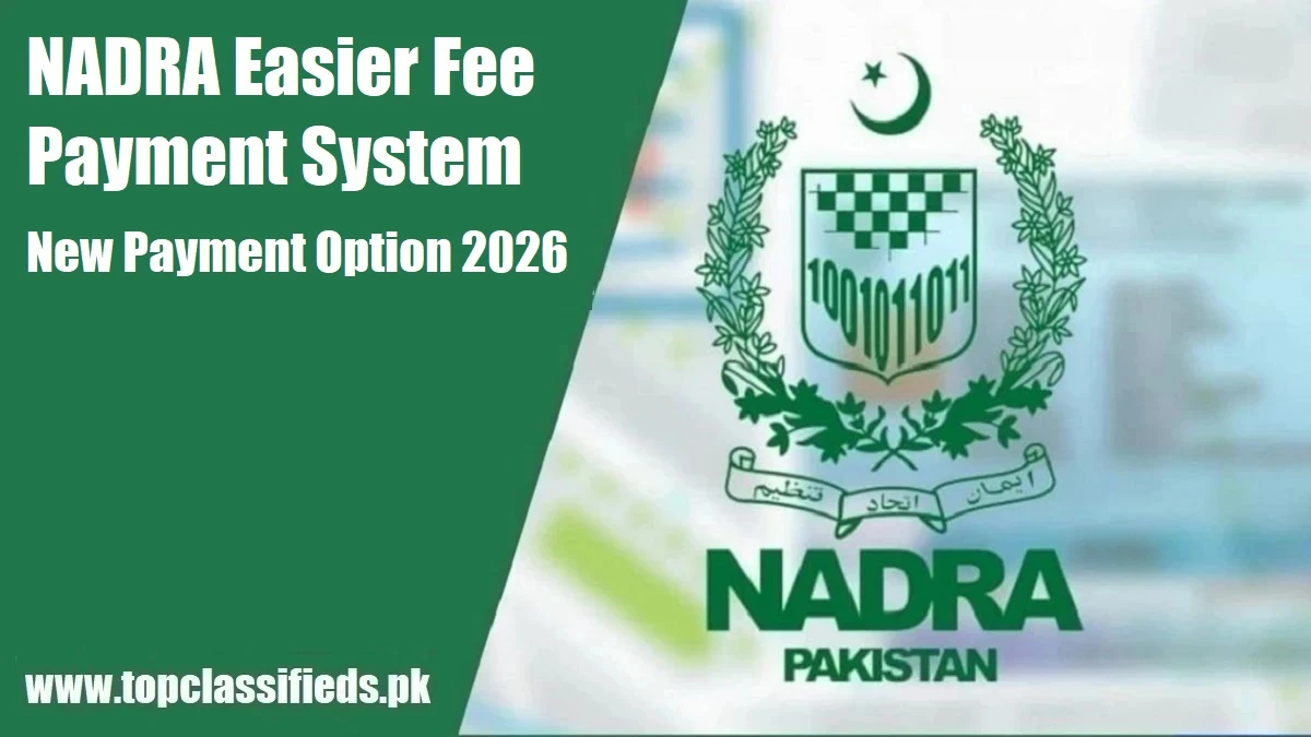 NADRA Easier Fee Payment System – New Payment Option 2026