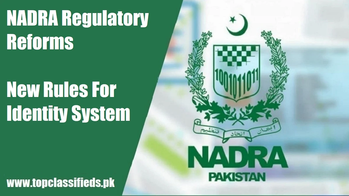 NADRA Regulatory Reforms New Rules For Identity System
