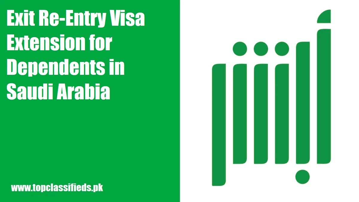 Exit Re-Entry Visa Extension for Dependents in Saudi Arabia