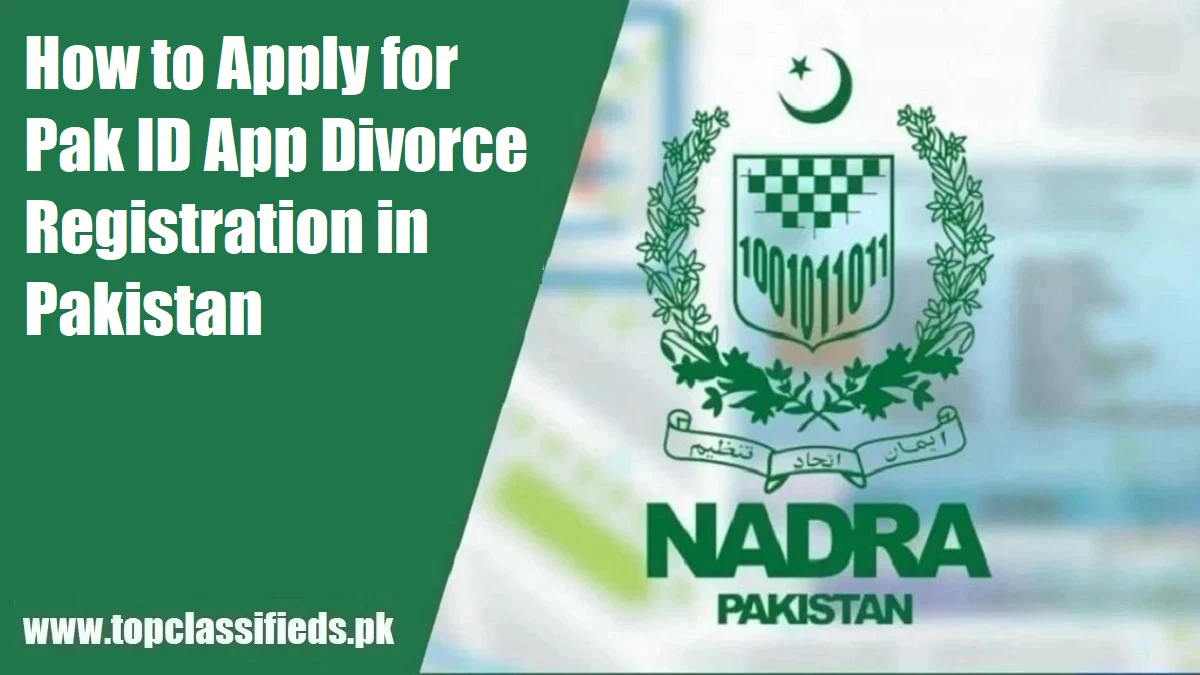 How to Apply for Pak ID App Divorce Registration in Pakistan