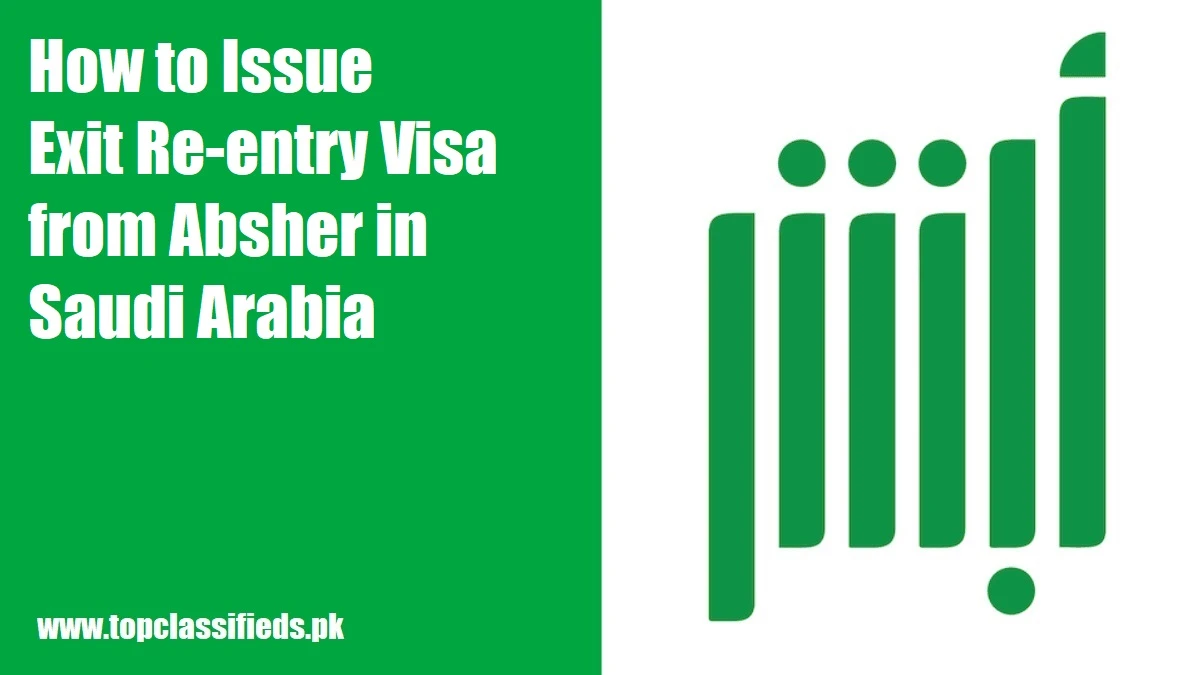 How to Issue Exit Re-entry Visa from Absher in Saudi Arabia