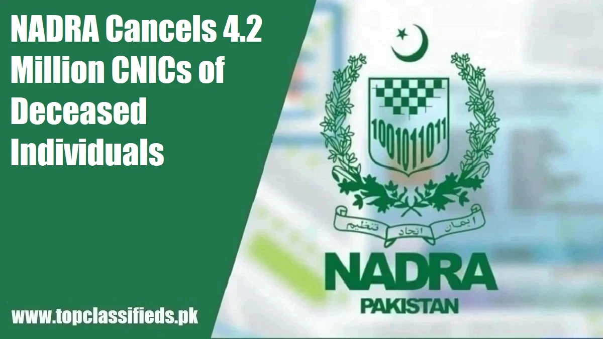 NADRA Cancels 4.2 Million CNICs of Deceased Individuals 2026